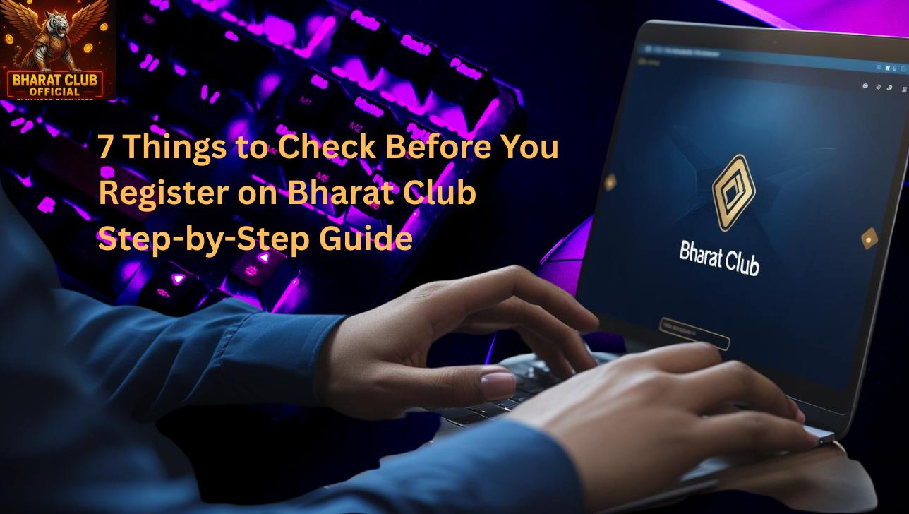 7 Things to Check Before You Register on Bharat Club